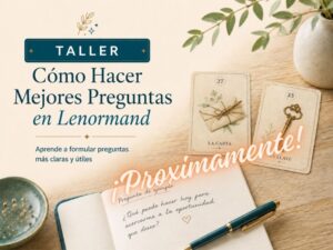 Taller: Cómo Hacer Mejores Preguntas en Lenormand