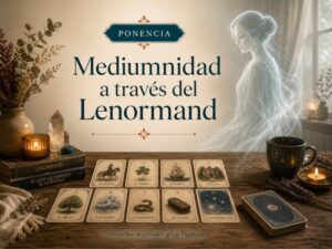 Ponencia: Mediumnidad atreves del Lenormand